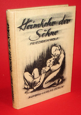 Wolf, Friedrich:  Heimkehr der Söhne. Eine Novelle. 