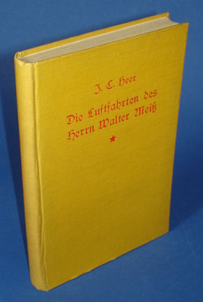 Heer, Jakob Christoph:  Die Luftfahrten des Herrn Walter Meiß und andere Novellen. Cotta`sche Handbibliothek 174. 