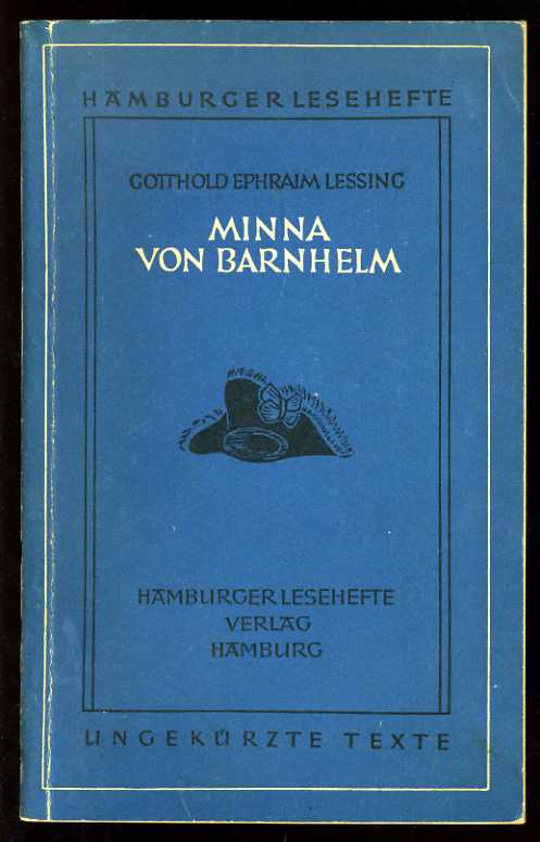Lessing, Gotthold Ephraim:  Minna von Barnhelm oder Das Soldatenglück. Ein Lustspiel in fünf Aufzügen. Hamburger Leseheft 19. 