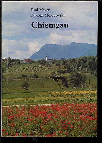 Mayer, Paul und Nikolai Molodovsky:  Chiemgau. Kleine Pannonia Reihe Nr. 3. 