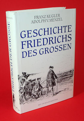 Kugler, Franz:  Geschichte Friedrichs des Großen. 