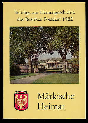   Märkische Heimat. Beiträge zur Heimatgeschichte des Bezirkes Potsdam. Heft 1. 