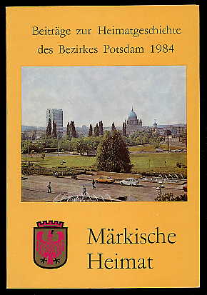   Märkische Heimat. Beiträge zur Heimatgeschichte des Bezirkes Potsdam. Heft 3. 