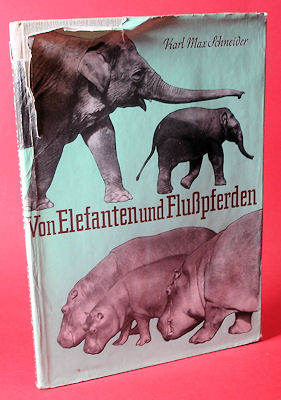 Schneider, Karl Max:  Von Elefanten und Flußpferden. 