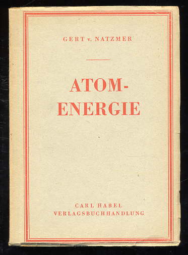 Natzmer, Gert v.:  Atomenergie. 