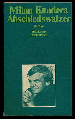 Kundera, Milan:  Abschiedswalzer. Roman. 
