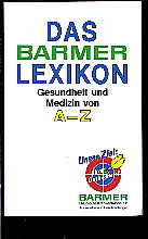 Draeger, W. (Hrsg.):  Das Barmer Lexikon Gesundheit und Medizin A-Z. 