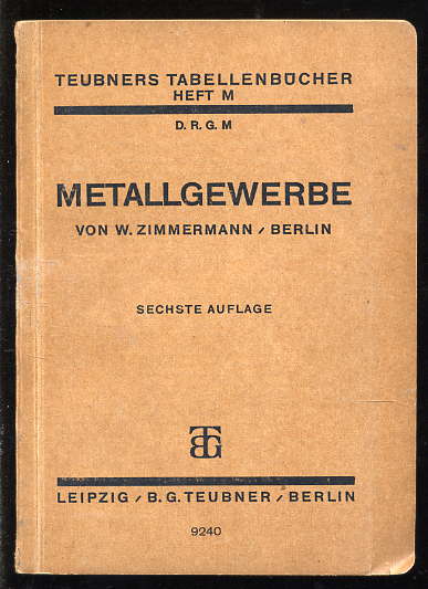 Zimmermann, W.:  Metallgewerbe. Teubners Tabellenbücher 