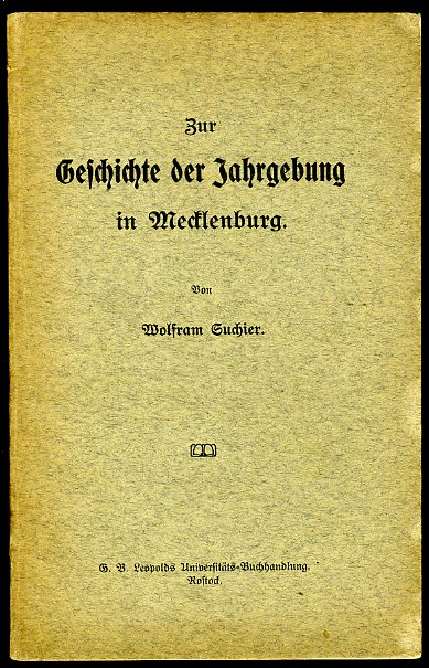 Suchier, Wolfram:  Geschichte der Jahrgebung in Mecklenburg. 