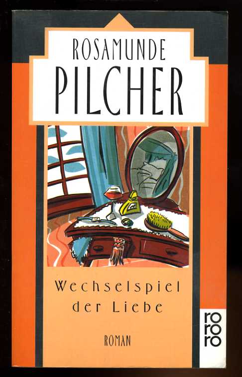 Pilcher, Rosamunde:  Wechselspiel der Liebe : Roman. Dt. von Dietlind Kaiser, rororo 