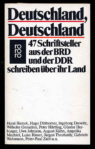   Deutschland, Deutschland : 47 Schriftsteller aus d. BRD u.d. DDR schreiben über ihr Land rororo , 4802 