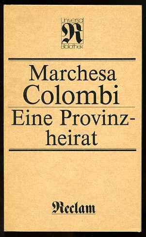 Colombi, Marchesa:  Eine Provinzheirat Reclams Universal-Bibliothek Bd. 584 