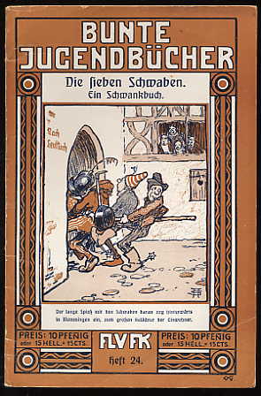   Die sieben Schwaben Bunte Jugendbücher. H. 24 , Hrsg. v. d. Freien Lehrervereinigung für Kunstpfkege Berlin 