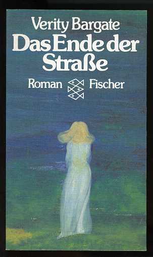 Bargate, Verity:  Das Ende der Strasse : Roman. Aus d. Engl. von Charlotte Franke, Fischer-Taschenbücher , 5764 