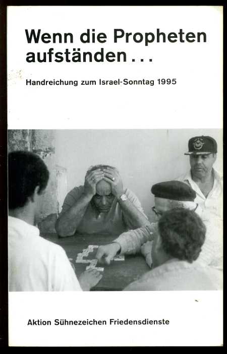   Wenn die Propheten aufständen ... Handreichung zum Israel-Sonntag 1995. 