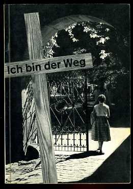 Bartels, Friedrich, Herbert Reich Friedrich Spanuth u. a.:  Ich bin der Weg. Konfirmandenblätter 1. Reihe Neubearbeitung 