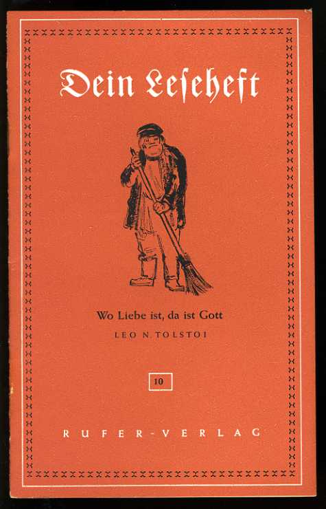 Tolstoi, Leo N.:  Wo Liebe ist, da ist Gott. Dein Leseheft 10. 