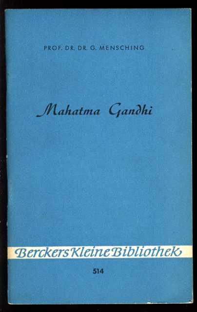 Mensching, Gustav:  Mahatma Gandhi Berckers Kleine Bibliothek 514. 