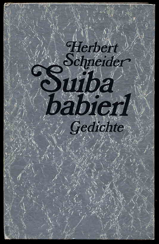 Schneider, Herbert:  Suibababierl. Gedichte. 
