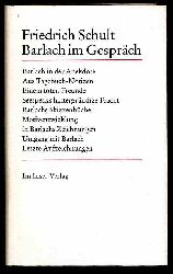 Schult, Friedrich:  Barlach im Gesprch. M. ergnzenden Aufzeichnungen d. Verfassers. Hrsg. v. Elmar Jansen 