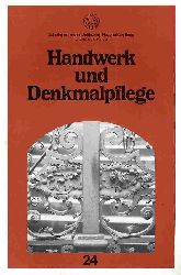   Handwerk und Denkmalpflege. Schriftenreihe des Deutschen Nationalkomitees fr Denkmalschutz Bd. 24. 