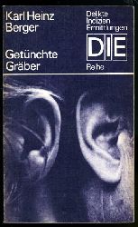 Berger, Karl Heinz:  Getnchte Grber. Kriminalroman. DIE-Reihe. Delikte Indizien Ermittlungen. 