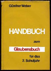Weber, Gnther:  Handbuch zum Glaubensbuch fr das 2. Schuljahr. Herbstschulbeginn. 