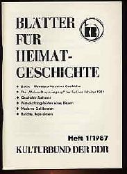   Bltter fr Heimatgeschichte Heft 1. 1987. Hrsg. Zentralvorstand der Gesellschaft fr Heimatgeschichte im Kulturbund der DDR. 