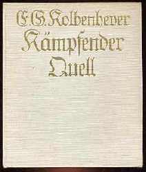 Kolbenheyer, E. G.:  Kmpfender Quell. Karlsbad Buch. 