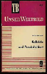 Iwanow, W. G.:  Kollektiv und Persnlichkeit. Taschenbuchreihe Unser Weltbild Bd. 62. 