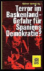 Herzog, Werner [Hrsg.]:  Terror im Baskenland. Gefahr fr Spaniens Demokratie? rororo aktuell. rororo 4523. 