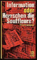 Hbner, Paul (Hrsg.):  Information oder Herrschen der Souffleure? 17 Untersuchungen. rororo 682. rororo aktuell 