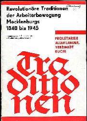 Redmer, Kurt:  Revolutionre Traditionen der Arbeiterbewegung Mecklenburgs 1848 bis 1945. Herausgegeben fr Propagandisten und Lehrer des Bezirkes Schwerin. 