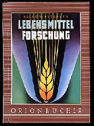 Woltereck, Heinz:  Lebensmittelforschung. Orion-Bcher Bd. 95. 