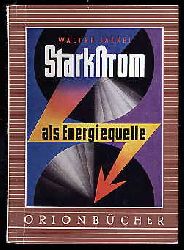 Jaeckel, Walter:  Starkstrom als Energiequelle. Orion-Bcher Bd. 98. 