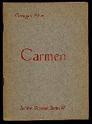 Meilhac, Henri und Ludovic Halevy:  Carmen. Oper in vier Akten. Nach einer Novelle des Prosper Merimee. 