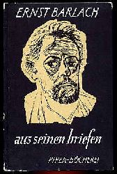 Dross, Friedrich (Hrsg.):  Ernst Barlach. Aus seinen Briefen. Piper-Bcherei 5. 