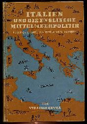 Gayda , Virginio:  Italien und die englische Mittelmeerpolitik. Geschichte eines hundertjhrigen Kampfes. 