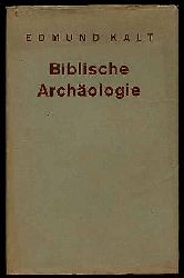 Kalt, Edmund:  Biblische Archologie. Herders Theologische Grundrisse. 