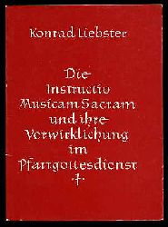 Liebster , Konrad (Hrsg.):  Die Instructio Musicam Sacram und ihre Verwirklichung im Pfarrgottesdienst. Werkheft fr Liturgie und Kirchenmusik Heft 4. 