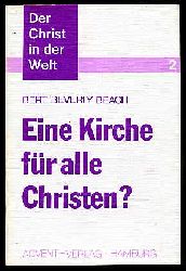 Beach, Bert Beverly :  Eine Kirche fr alle Christen? Der Christ in der Welt Bd. 2. 