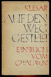 Klesar, Fritz und Martha (Hrsg.) Hintze:  Auf den Weg gestellt. Ein Buch vom Glauben. 