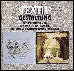 Tidemann, Klaus (Red.):  Textilgestaltung aus den Bezirken Rostock, Schwerin, Neubrandenburg und Potsdam. 5.11.1986 - 4.1.1987. Kunsthalle Rostock. 