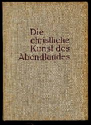 Ltzeler, Heinrich:  Die christliche Kunst des Abendlandes. Buchgemeinde Bonn. Belehrende Schriftenreihe. 8. Bd. Jahresreihe 1932 1. Bd. 