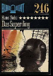 Siebe, Hans:  Das Superding. Kriminalerzhlung. Blaulicht 246. 