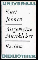 Johnen, Kurt:  Allgemeine Musiklehre. Reclams Universal-Bibliothek Bd. 193. 