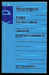 Hpcke, Klaus:  Probe fr das Leben. Literatur in einem Leseland. Essay-Reihe. 