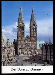 Bosse, Johann Christian und Hans Henry Lamotte:  Der Dom zu Bremen. Groe Baudenkmler Heft 340. 