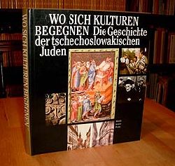 Berger, Natalia (Hrsg.):  Wo sich Kulturen begegnen. Die Geschichte der tschechoslowakischen Juden. Jdische Gemeinden in aller Welt 