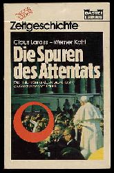 Larass , Claus und Werner Kahl:  Die Spuren des Attentats. Die Hintermnner des Mordversuchs an Papst Johannes Paul II. Bastei Lbbe 